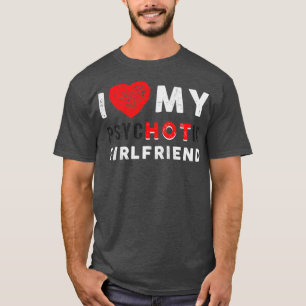 Vintage I Love My Psychotic Girlfriend T-Shirt