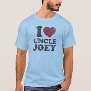 Vintage I Love Uncle Joey T-shirt by jamierushad at Zazzle