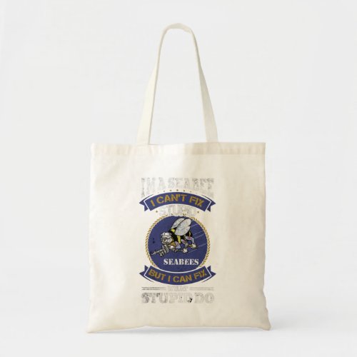 Vintage Im A Us Seabee Veteran I Can Fix What Stu Tote Bag