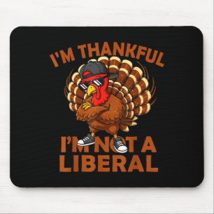 Vintage I’m Thankful I’m Not A Liberal Thanksgivin Mouse Pad