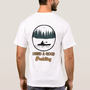 Vintage I Need A Good Paddling Kayaking Kayaker T-Shirt