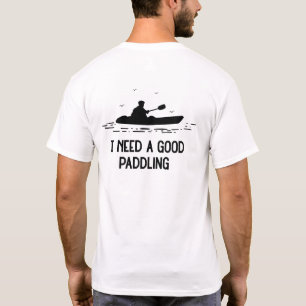 Vintage I Need A Good Paddling Kayaking Kayaker T-Shirt