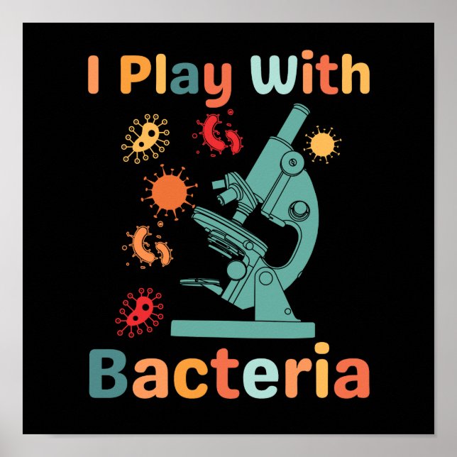 Vintage I Play With Bacteria Poster (Front)