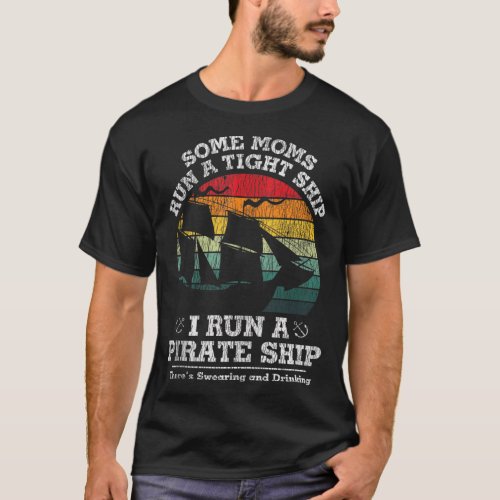 Vintage I Run A Pirate Ship Mom Dad Family Matchin T_Shirt