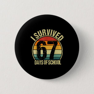 Vintage I Survived 67 Days Of School Funny Meme Te Button