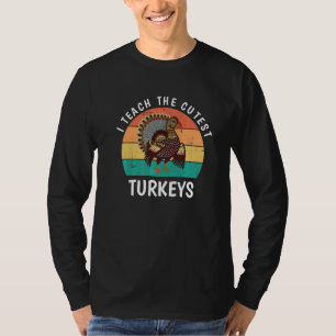 Vintage I Teach The Cutest Turkeys Thanksgiving Da T-Shirt
