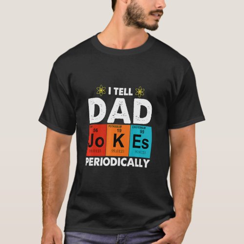 Vintage I Tell Dad Jokes Periodically  T_Shirt