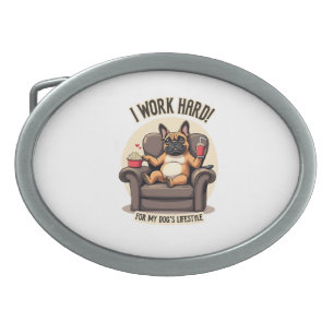 Vintage I Work Hard for My Dog's Lifestyle French  Belt Buckle
