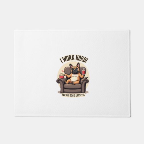 Vintage I Work Hard for My Dog's Lifestyle French  Doormat