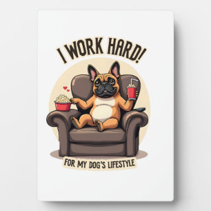 Vintage I Work Hard for My Dog's Lifestyle French Plaque