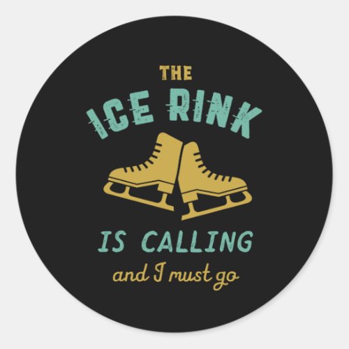Vintage Ice Skating Ice Rink Is Calling I Must Go Classic Round Sticker
