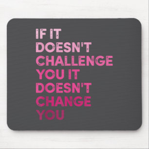 Vintage If It Doesn't Challenge You It Won't. Moti Mouse Pad