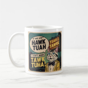 Vintage If She Don't Hawk Tuah I Don't Wanna Tawk  Coffee Mug