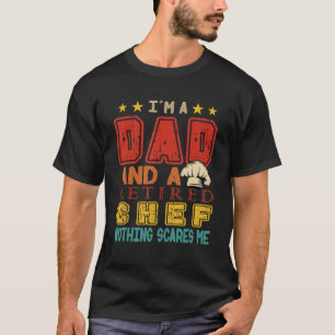 Vintage I'm A Dad And A Retired Chef Nothing Scare T-Shirt