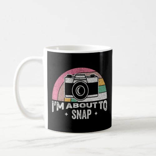 Vintage Im About To Snap Print Women Photography  Coffee Mug