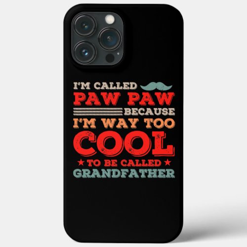 Vintage Im Called Paw Paw Cool Grandfather iPhone 13 Pro Max Case