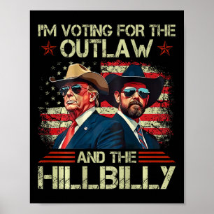 Vintage I'm Voting For The Outlaw And The Hillbill Poster