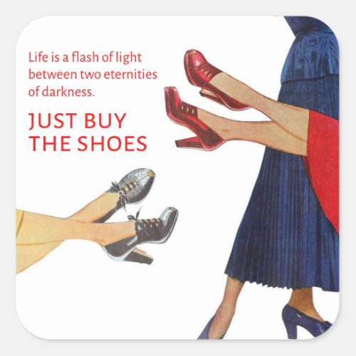 Vintage Image Just Buy the Shoes Funny  Square Sticker