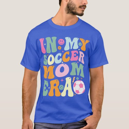 Vintage In My Soccer Mom Era Mother Day Mom Life S T_Shirt