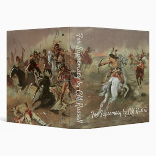Vintage Indians, For Supremacy by CM Russell 3 Ring Binder