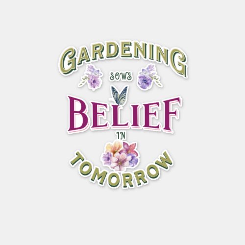 Vintage Inspirational Gardening Sows Belief Sticker