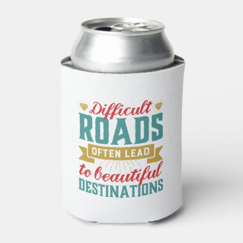 Vintage Inspirational Life Quote Difficult Roads Can Cooler