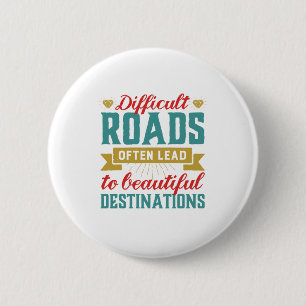 Vintage Inspirational Life Quote Difficult Roads Pinback Button