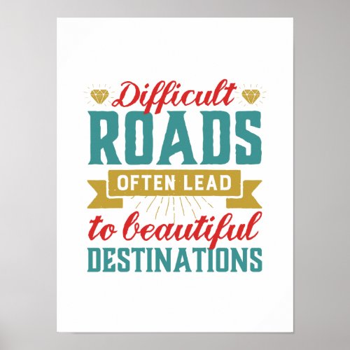 Vintage Inspirational Life Quote Difficult Roads Poster