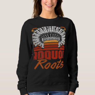 Vintage Iroquois Roots  Native Pride American Indi Sweatshirt