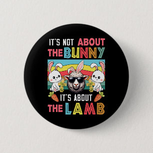 Vintage It's Not Bunny Its About Lamb Easter Bunni Button