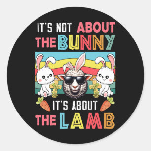 Vintage It's Not Bunny Its About Lamb Easter Bunni Classic Round Sticker