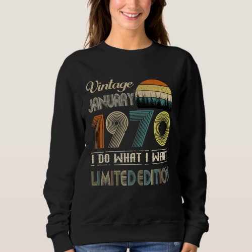 Vintage January 1970 What I Want Limited Edition Sweatshirt