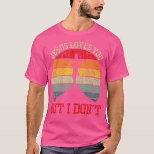 Vintage Jesus Loves You But I Don'T Cross Jesus Ch T-Shirt
