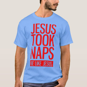 Vintage Jesus Took Naps Be Like Jesus 1 T-Shirt