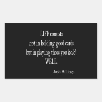 Vintage Josh Billings Life Good Play Cards Quote Rectangular Sticker by Coolvintagequotes at Zazzle