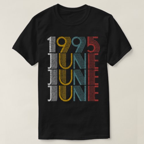 Vintage June 1995 Birthday Gifts Men Women T_Shirt
