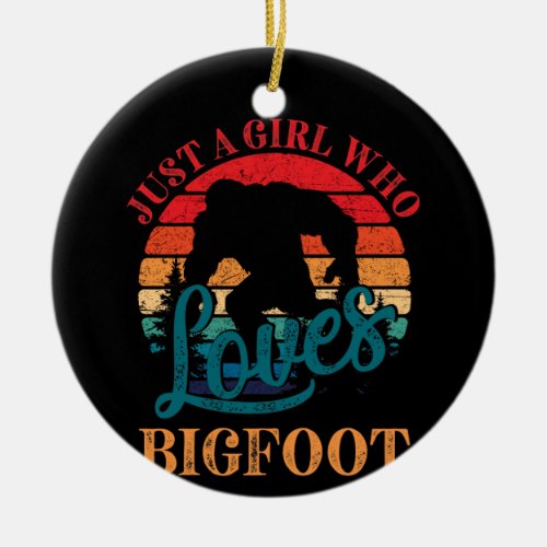 Vintage Just a Girl Who Loves Bigfoot Sasquatch Ceramic Ornament