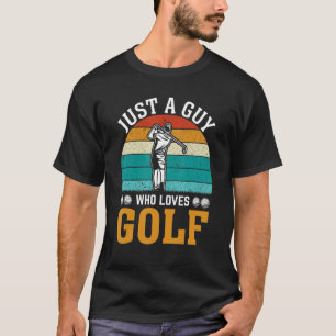 Vintage Just A Guy Who Loves Golf Golfers T-Shirt