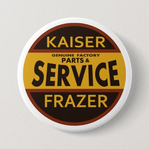 Vintage Kaiser Frazer service sign Pinback Button