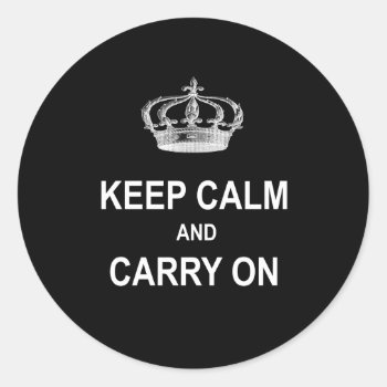 Vintage Keep Calm And Carry On Quote W Crown Classic Round Sticker by Coolvintagequotes at Zazzle