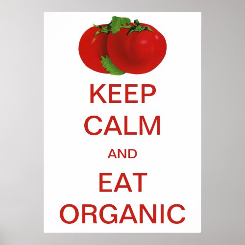 Vintage Keep Calm and Eat Organic Tomatoes Poster