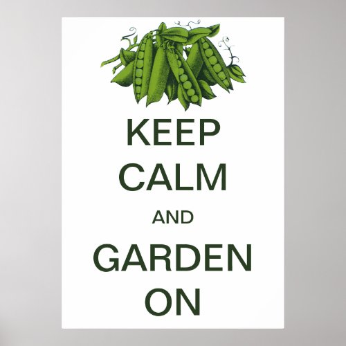 Vintage Keep Calm and Garden On Peas Poster