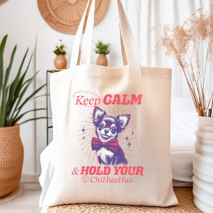 Vintage Keep Calm and Hold Your Chihuahua Quote Tote Bag
