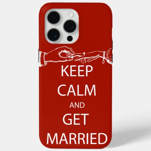 Vintage KEEP CALM  GET MARRIED iPhone 15 Pro Max Case