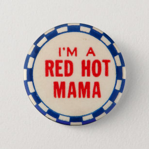 Vintage Kitsch Gag Button I'm A Red Hot Mama