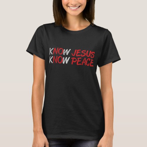 Vintage Know Jesus Know Peace Faith Religious Chri T_Shirt