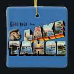 Vintage Lake Tahoe Greeting Ceramic Ornament<br><div class="desc">Lake Tahoe vintage greeting postcard repurposed as an ornament.</div>