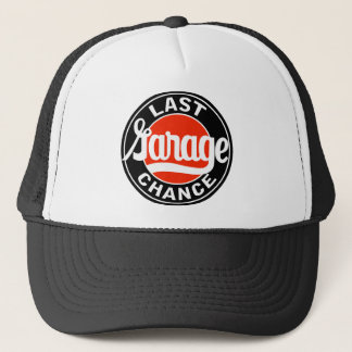 Vintage Last Garage Chance sign Trucker Hat