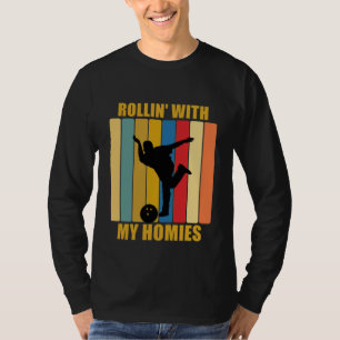 Vintage League Bowlers Rollin With My Homies Ten P T-Shirt