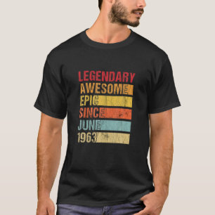 Vintage Legendary Awesome Epic Since June 1963 Bir T-Shirt